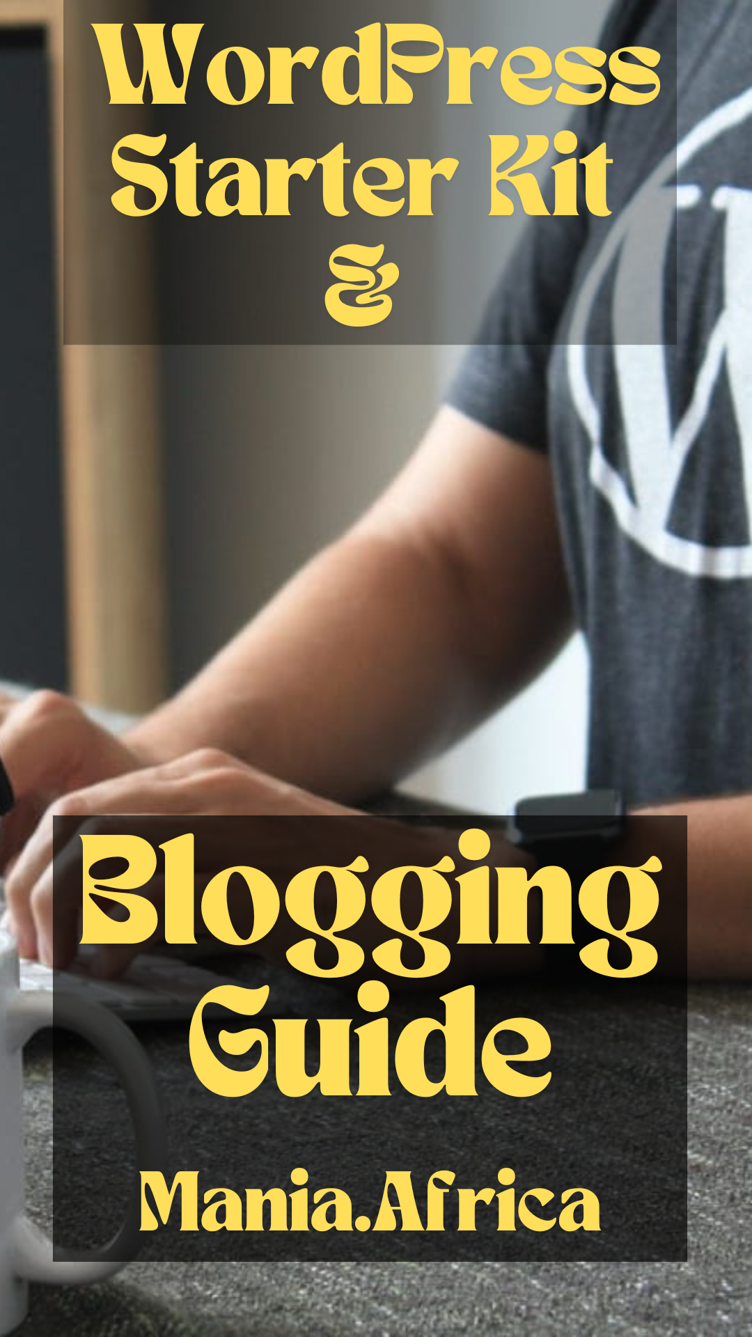 WordPress Starter Kit and Blogging Guide: How to Start Your New Site on a Strong Footing 7 | Mania Africa | maniainc.com WordPress Starter Kit and Blogging Guide by @ManiaAfrica Pinterest Pin