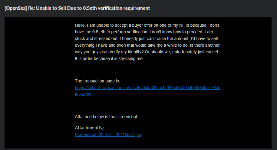 Crypto Scam: The OpenSea NFT Scam that's Robbing NFT Creators of their Hard-Earned Money 9 | Mania Africa | maniainc.com The distressed email I sent to OpenSea asking whether there was any other way to 'verify my identity' and see the transaction go through